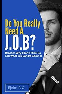 Do You Really Need A J.O.B? Reasons Why I Don’t Think So And What You Can Do About It |: How to Scale a Successful Internet Marketing Business with My Passive Income Ideas