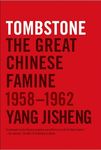 Tombstone: The Great Chinese Famine, 1958–1962