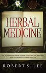 Herbal Medicine: The Powerful Uses 