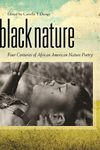 Black Nature: Four Centuries of African American Nature Poetry