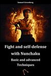 Fight and self-defense with Nunchaku: Basic and advanced Techniques