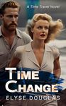 Time Change: A Time Travel Romance Novel