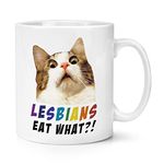 Lesbians Eat What 10oz Mug Cup