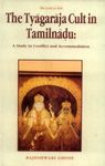 The Lord of Arur, the Tyagaraja Cult in Tamil Nadu: A Study in Conflict and Accommodation