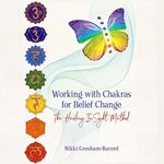 Working with Chakras for Belief Cha