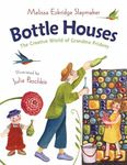 Bottle Houses: The Creative World of Grandma Prisbrey (Aesop Accolades (Awards))