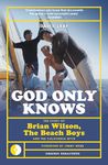 God Only Knows: The Story of Brian Wilson, the Beach Boys and the California Myth: 5 (Omnibus Remastered)