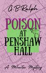 Poison at Penshaw Hall (The Milverton Mysteries Book 2)