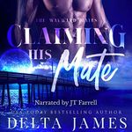 Claiming His Mate: Wayward Mates, Book 0.5