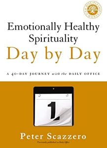 Emotionally Healthy Spirituality Day by Day: A 40-Day Journey with the Daily Office