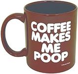 Funny Guy Mugs Coffee Makes Me Poop