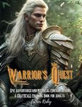 Warrior's Quest: A Coloring Book of Epic Adventures and Mythical Confrontations: A GRAYSCALE COLORING BOOK FOR ADULTS