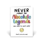 Rib ticklerz - Funny New Job Leaving Card Colleague Work Goodbye Card Never Forget The Absolute Legends You Used To Work With Good Luck Farewell Gift Jokes - CD847