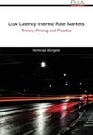 Low Latency Interest Rate Markets: Theory, Pricing and Practice