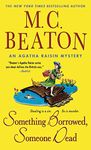 Something Borrowed, Someone Dead: An Agatha Raisin Mystery: 24 (Agatha Raisin Mysteries, 24)