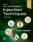 ATLAS OF PAIN MANAGEMENT INJECTION TECHNIQUES: 5TH EDITION