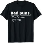 Bad Puns That's How Eye Roll Funny Person Gift T-Shirt T-Shirt