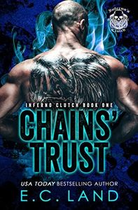 Chains' Trust (Inferno's Clutch MC Book 1)