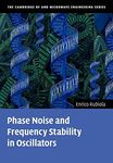 Phase Noise and Frequency Stability in Oscillators (The Cambridge RF and Microwave Engineering Series)