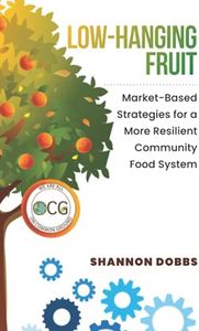 Low-Hanging Fruit: Market-Based Strategies for a More Resilient Community Food System