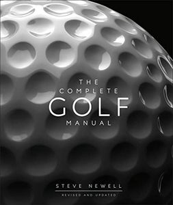 The Complete Golf Manual (DK Complete Manuals)