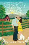 Somebody Like Me: A Hartwell Hills Novel