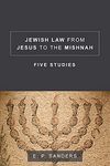 Jewish Law from Jesus to the Mishnah: Five Studies