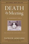 Death by Meeting: A Leadership Fable...About Solving the Most Painful Problem in Business: 15