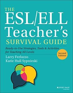 The ESL/ELL Teacher's Survival Guide: Ready-to-Use Strategies, Tools, and Activities for Teaching All Levels (J-B Ed: Survival Guides)