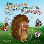 Can Quilliam Learn to Control His Temper?: An amusing, anger management picture book for bedtime or the classroom. For ages 3-8. (Punk and Friends Learn Social Skills)
