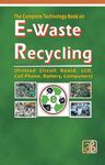 The Complete Technology Book on E-Waste Recycling (Printed Circuit Board, LCD, Cell Phone, Battery, Computers)