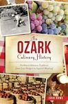 An Ozark Culinary History: Northwest Arkansas Traditions from Corn Dodgers to Squirrel Meatloaf (American Palate)