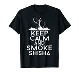 Keep Calm and Smoke Shisha I Waterpipe I Funny Shisha T-Shirt