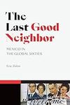 The Last Good Neighbor: Mexico in t