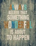 Always believe that something wonderful is about to happen: Positive Quote Journal Wide Ruled College Lined Composition Notebook For 132 Pages of 8"x10" Lined Paper Journal