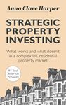 Strategic Property Investing: What works and what doesn't in a complex UK residential property market