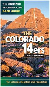 Colorado 14ers: The Colorado Mountain Club Pack Guide: The Official Mountain Club Pack Guide