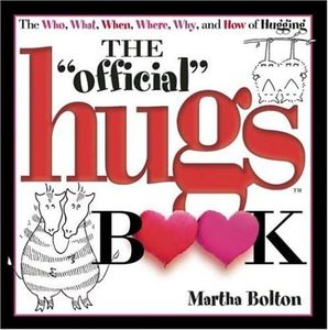 The "Official" Hugs Book: The Who, What, When, Where, Why, and How of Hugging