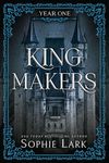 Kingmakers Year One: A Spicy Friends to Lovers Dark College Romance (Kingmakers 1)