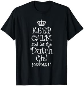 KEEP CALM and let the Dutch Girl Handle It T-Shirt | Gift T-Shirt