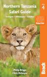 Northern Tanzania Safari Guide: Including Serengeti, Kilimanjaro, Zanzibar (BRADT NORTHERN TANZANIA SAFARI GUIDE)