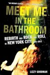 Meet Me in the Bathroom: Rebirth an