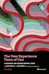 The User Experience Team of One- 2nd Edition: A Research and Design Survival Guide