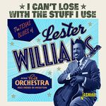 Texas Blues Of Lester Williams: I Can't Lose With The Stuff I Use