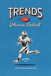 Trends in Offensive Football: Volume 1