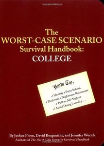 The Worst-Case Scenario Survival Handbook: College: College
