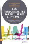 Les personnalités particulières au travail: Comment les superviser et collaborer efficacement avec elles