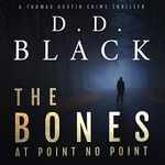 The Bones at Point No Point: A Thomas Austin Crime Thriller, Book 1