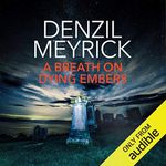 A Breath on Dying Embers: A D.C.I Daley Thriller, Book 7