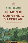 El monje que vendió su Ferrari: Una fábula espiritual / The Monk Who Sold His Ferrari: A Spiritual Fable About Fulfilling Your Dreams & Reaching Your Destiny